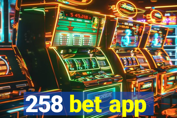 258 bet app